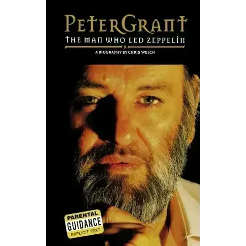 Peter Grant: The Man Who Led Zeppelin