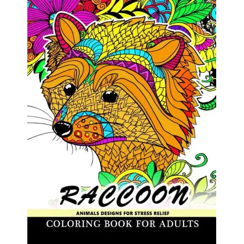 Raccoon Animals Designs For Stress Relief coloring book for adults: Designs for Inspiration & Relaxation, Stress Relieving And Relaxing Patterns