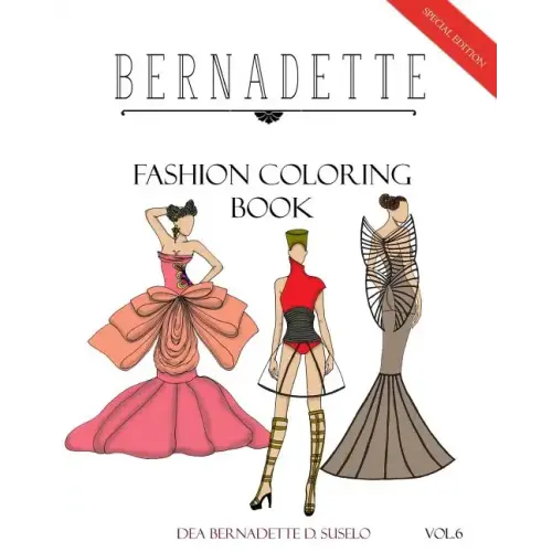 BERNADETTE Fashion Coloring Book Vol. 6: Avant Garde: Extraordinary Fashion Styles
