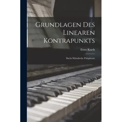 Grundlagen Des Linearen Kontrapunkts: Bachs Melodische Polyphonie
