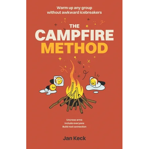 The Campfire Method: Warm up any group without awkward icebreakers