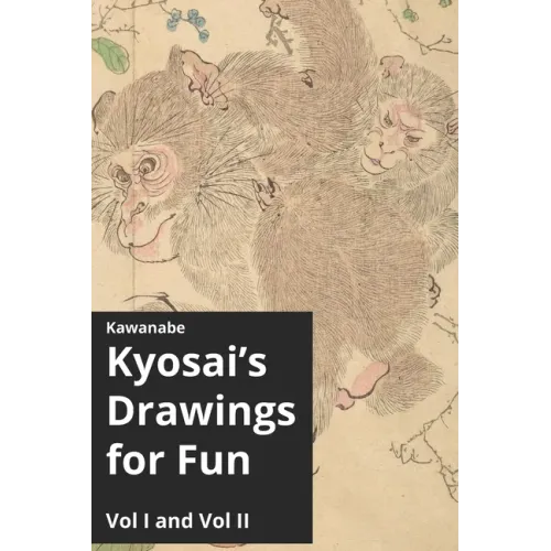 Kawanabe Kyosai's Drawings for Fun Vol I and II