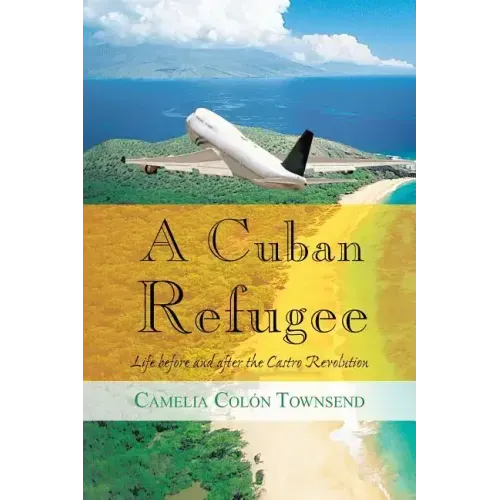 A Cuban Refugee: Life Before and After the Castro Revolution