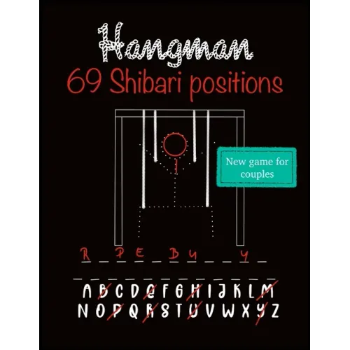Hangman: New word puzzle for couples who like adult sex games. Collection of 69 Shibari/Kinbaku positions for every Rope bunny/