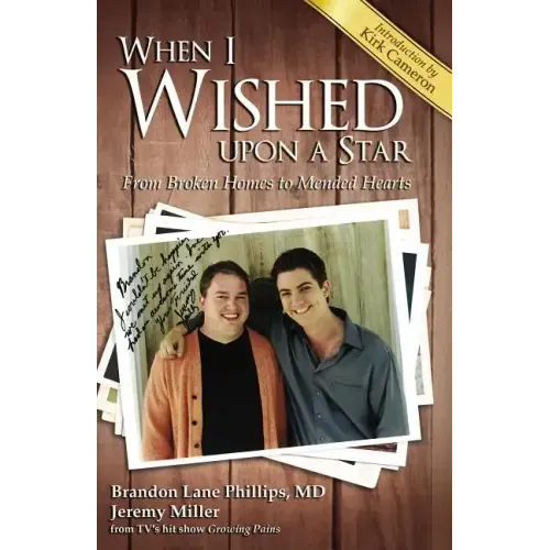 When I Wished Upon a Star: From Broken Homes to Mended Hearts