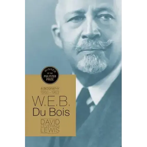 W.E.B. Du Bois: A Biography 1868-1963
