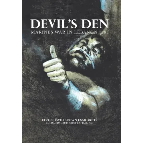 Devil's Den: Marines War in Lebanon 1983