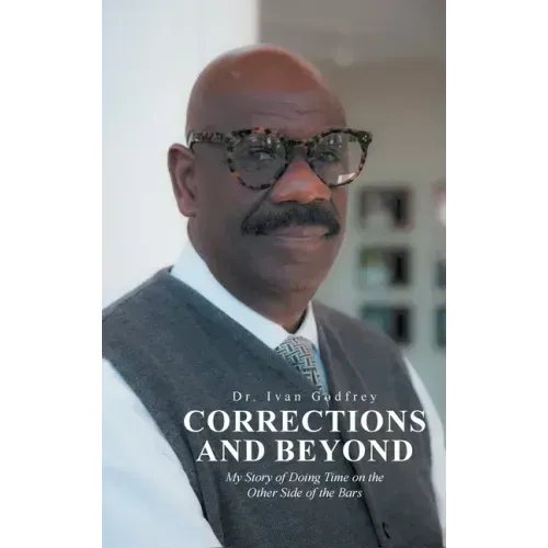 Corrections and Beyond: My Story of Doing Time on the Other Side of the Bars