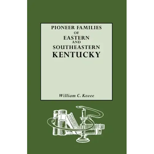Pioneer Families of Eastern and Southeastern Kentucky