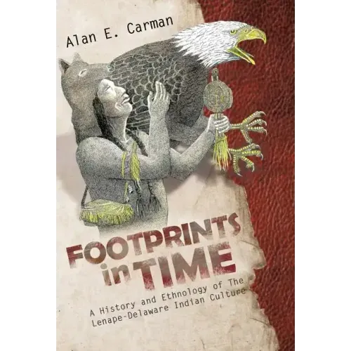Footprints in Time: A History and Ethnology of the Lenape-Delaware Indian Culture