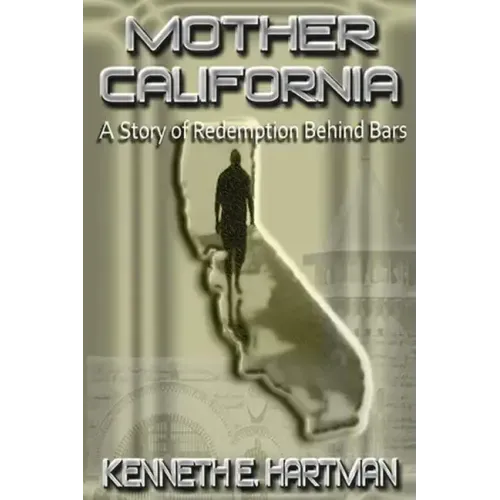 Mother California: A Story of Redemption Behind Bars