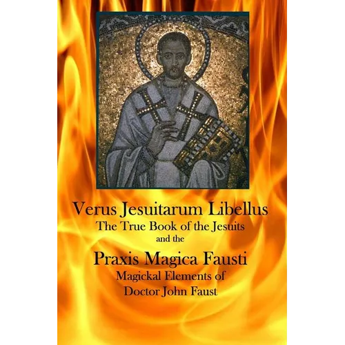 Verus Jesuitarum Libellus: The True Book of the Jesuits