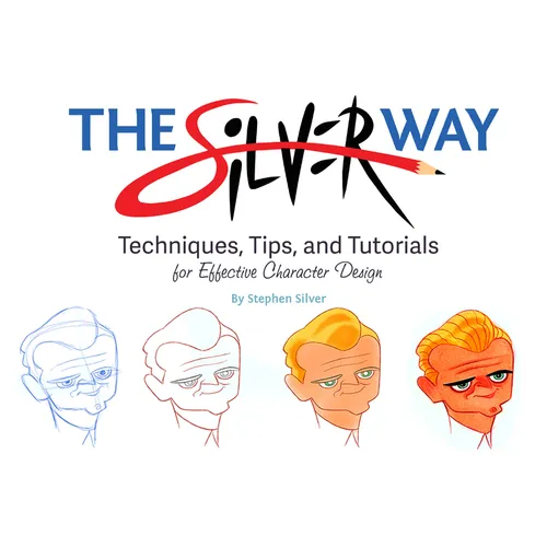 The Silver Way: Techniques, Tips, and Tutorials for Effective Character Design