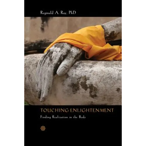 Touching Enlightenment: Finding Realization in the Body