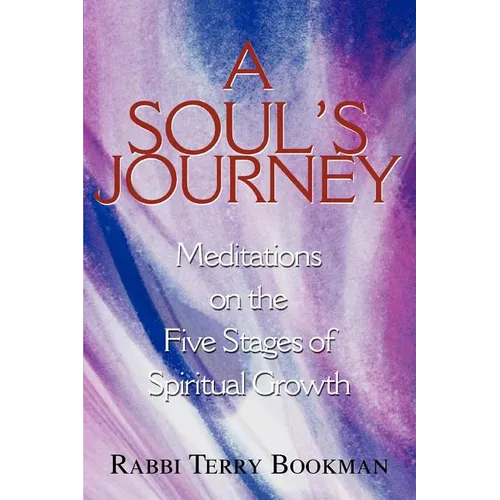 A Soul's Journey: Meditations on the Five Stages of Spiritual Growth