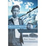 Manzanar to Mount Whitney: The Life and Times of a Lost Hiker