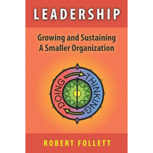 Leadership: Growing and Sustaining A Smaller Organization