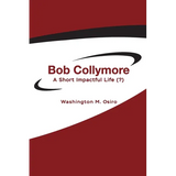 Bob Collymore: A Short Impactful Life (?) - Paperback