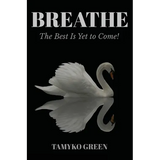 Breathe: The Best Is yet to Come - Hardcover