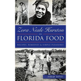 Zora Neale Hurston on Florida Food: Recipes, Remedies & Simple Pleasures