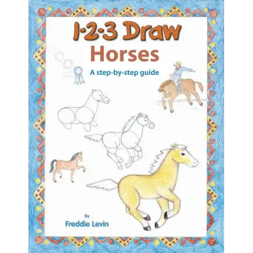 123 Draw Horses: A step by step drawing guide
