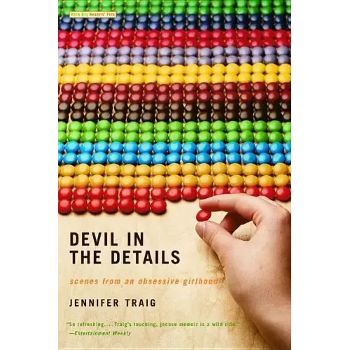 Devil in the Details: Scenes from an Obsessive Girlhood