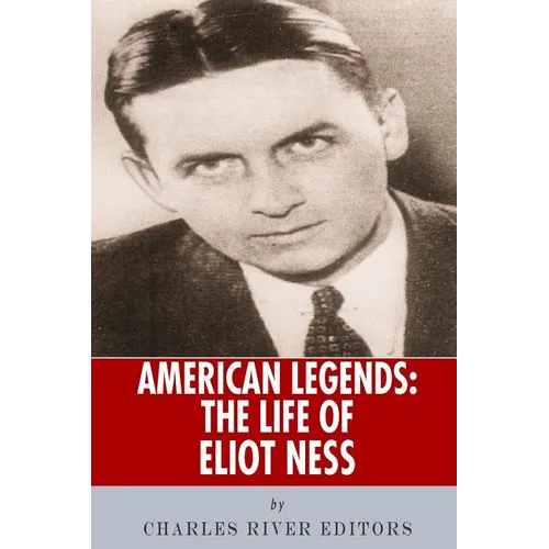 American Legends: The Life of Eliot Ness