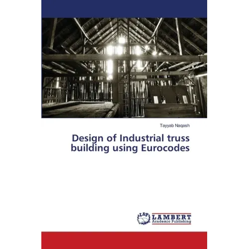 Design of Industrial truss building using Eurocodes