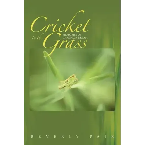 Cricket in the Grass: Memories of Chasing a Dream