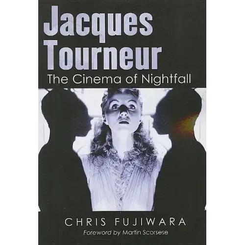 Jacques Tourneur: The Cinema of Nightfall