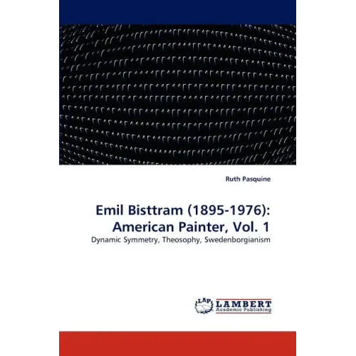 Emil Bisttram (1895-1976): American Painter, Vol. 1
