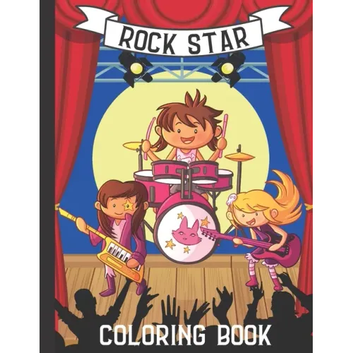Rock Star Coloring Book: 17 Rock Star Images to Color for Kids ages 4-8