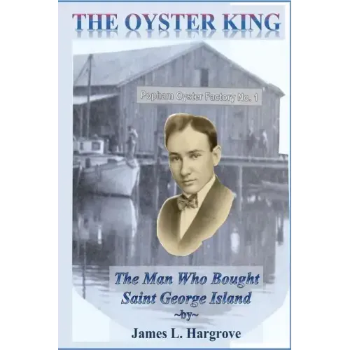 The Oyster King: The Man Who Bought Saint George Island