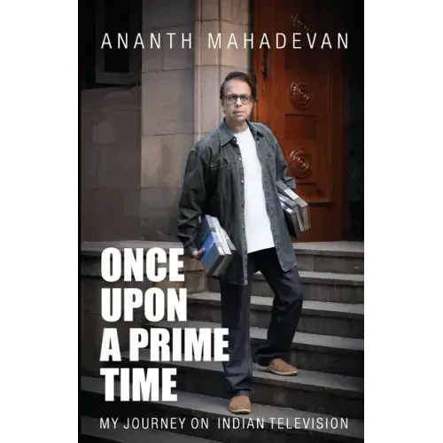 Once Upon A Prime Time: My Journey on Indian Television