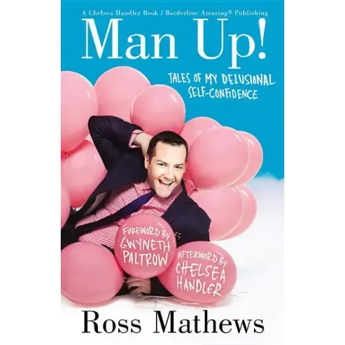Man Up!: Tales of My Delusional Self-Confidence