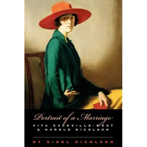 Portrait of a Marriage: Vita Sackville-West and Harold Nicolson