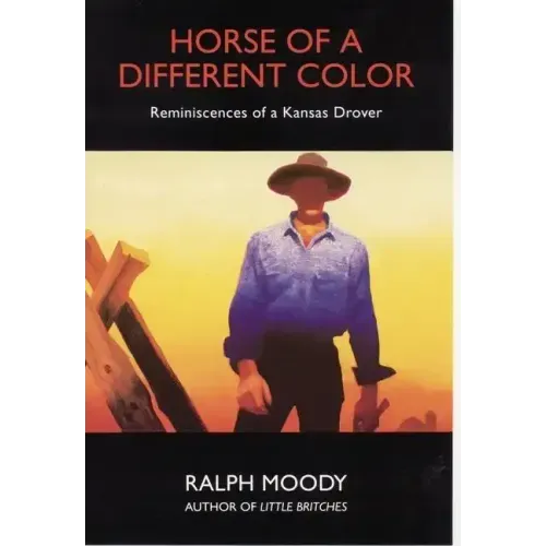 Horse of a Different Color: Reminiscences of a Kansas Drover