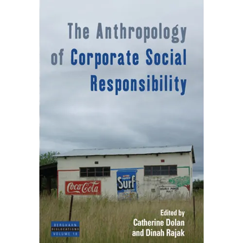 The Anthropology of Corporate Social Responsibility