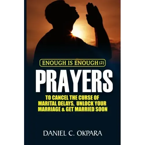 Enough is Enough (2): Prayers to Cancel the Curse of Marital Delay, Unlock Your Marriage and Get Married