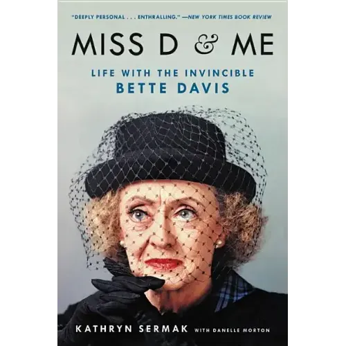 Miss D and Me: Life with the Invincible Bette Davis