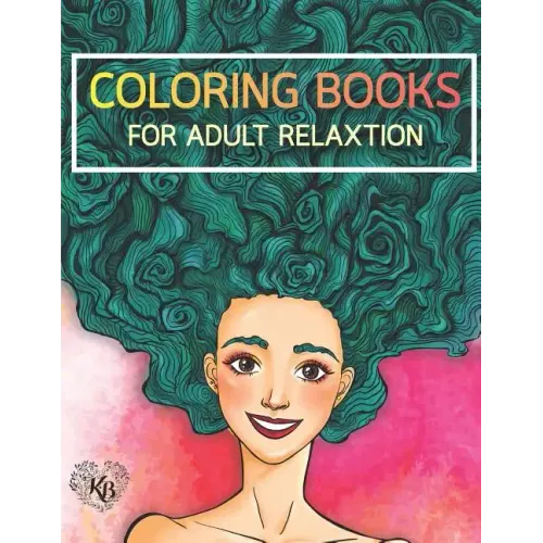Beauty Hair Girls: An Adult Coloring Book with Beautiful Women, Floral Hair Designs, and Floral Patterns for Relaxation and Stress Relief