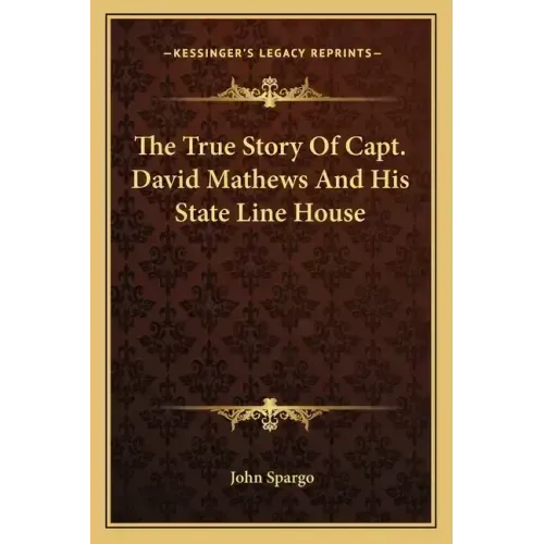 The True Story Of Capt. David Mathews And His State Line House