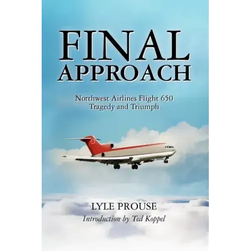 Final Approach - Northwest Airlines Flight 650, Tragedy and Triumph