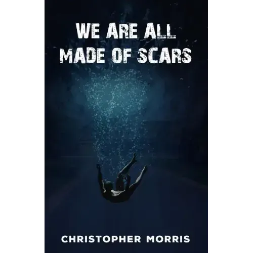 We Are All Made of Scars
