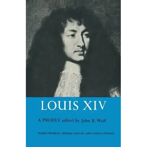 Louis XIV: A Profile