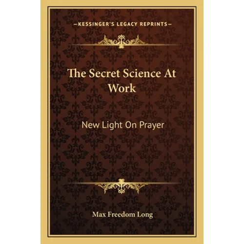 The Secret Science At Work: New Light On Prayer