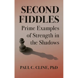 Second Fiddles: Prime Examples of Strength in the Shadows - Paperback