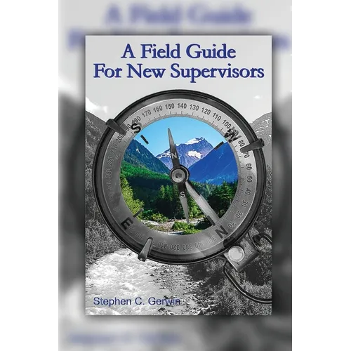 A Field Guide for New Supervisors