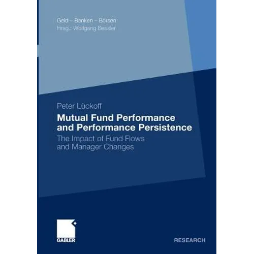 Mutual Fund Performance and Performance Persistence: The Impact of Fund Flows and Manager Changes