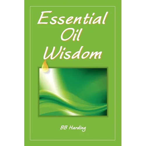 Essential Oil Wisdom